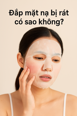 Đắp mặt nạ bị rát có sao không?