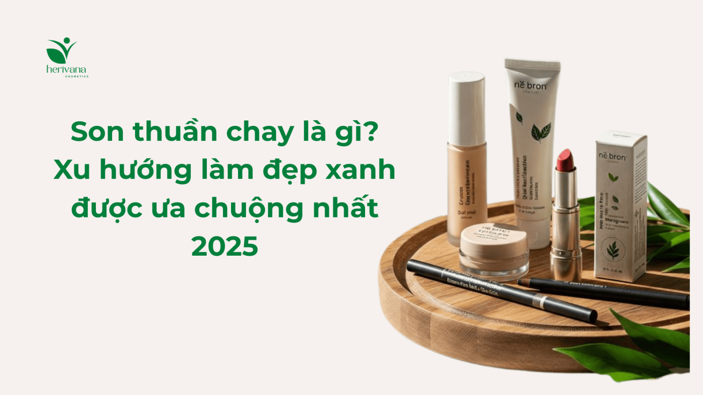 son thuần chay là gì? Xu hướng sống xanh 2025